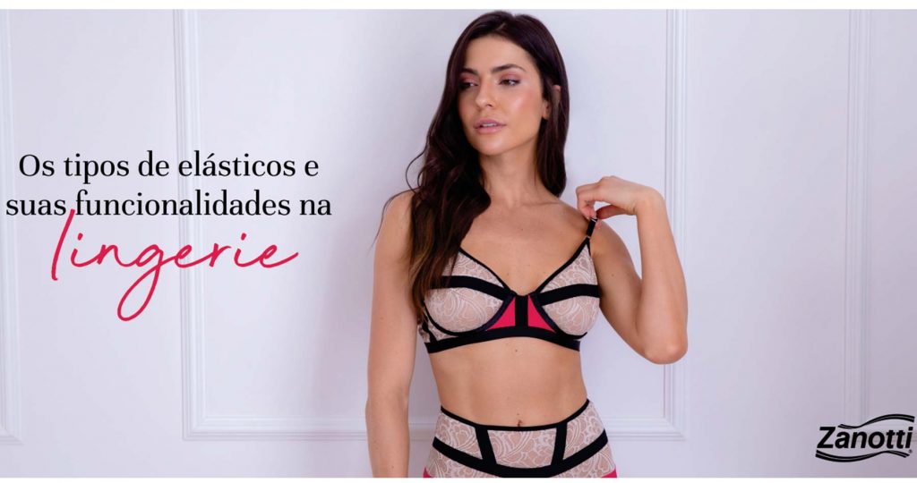no lado direito da imagem temos a foto de uma mulher de lingerie e no lado esquerdo, o texto: tipos de elásticos e suas funcionalidades na lingerie