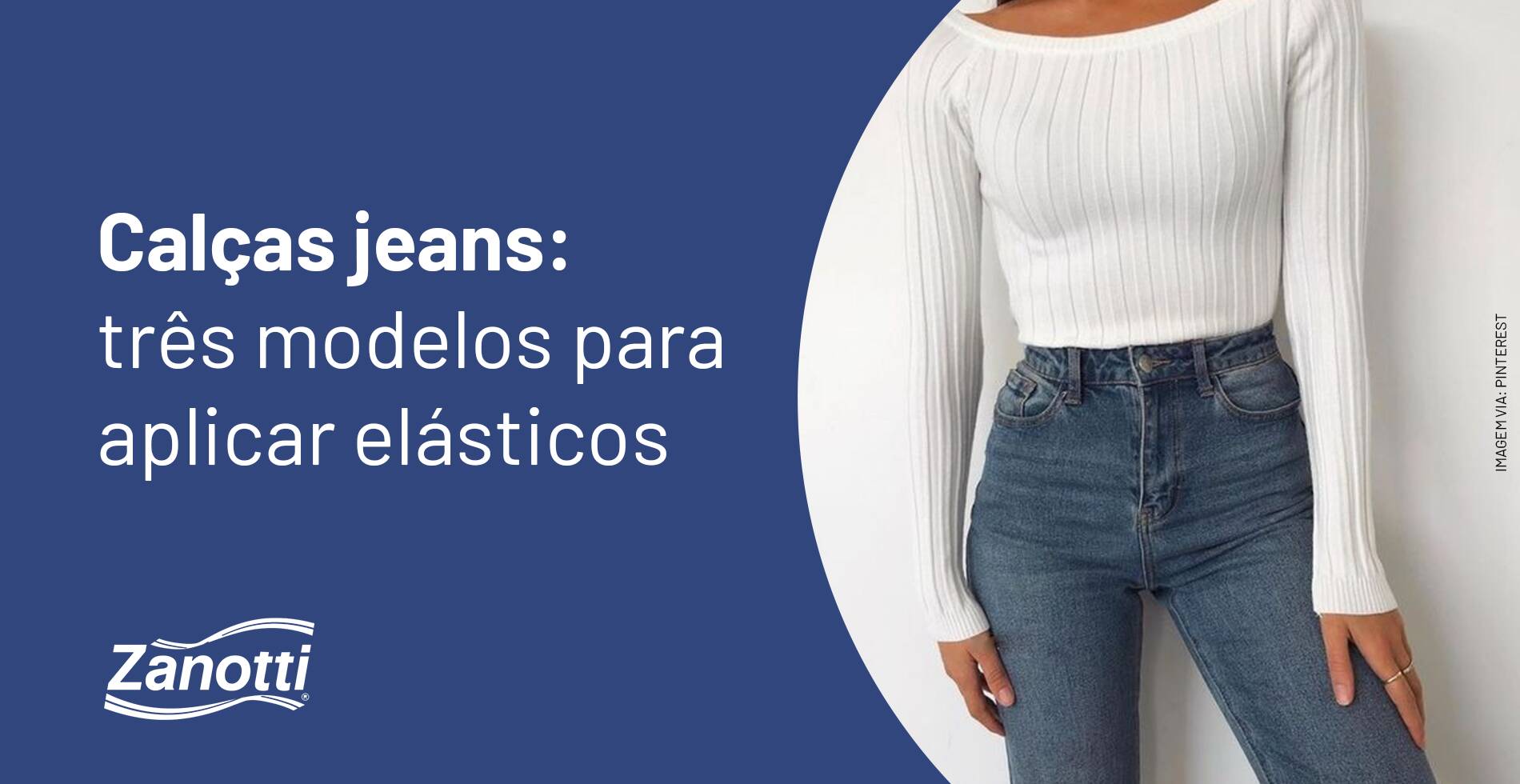 Estilos de calças jeans e em quais modelos aplicar elástico