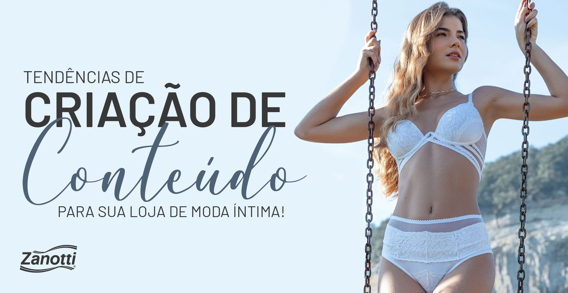 https://zanotti.com.br/blog/wp-content/uploads/2023/09/Banners_-_Tendencias_de_criacao_de_conteudo_para_sua_loja_de_moda_intima.jpg