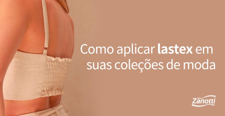 peça de roupa feminina com lastex aplicado