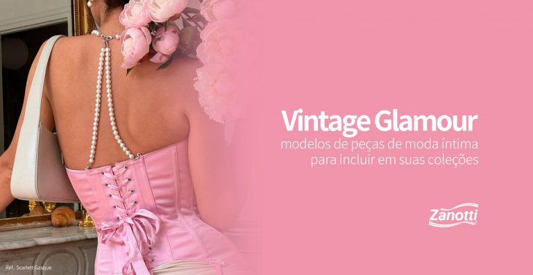 Peça de moda íntima na tendência Vintage Glamour.