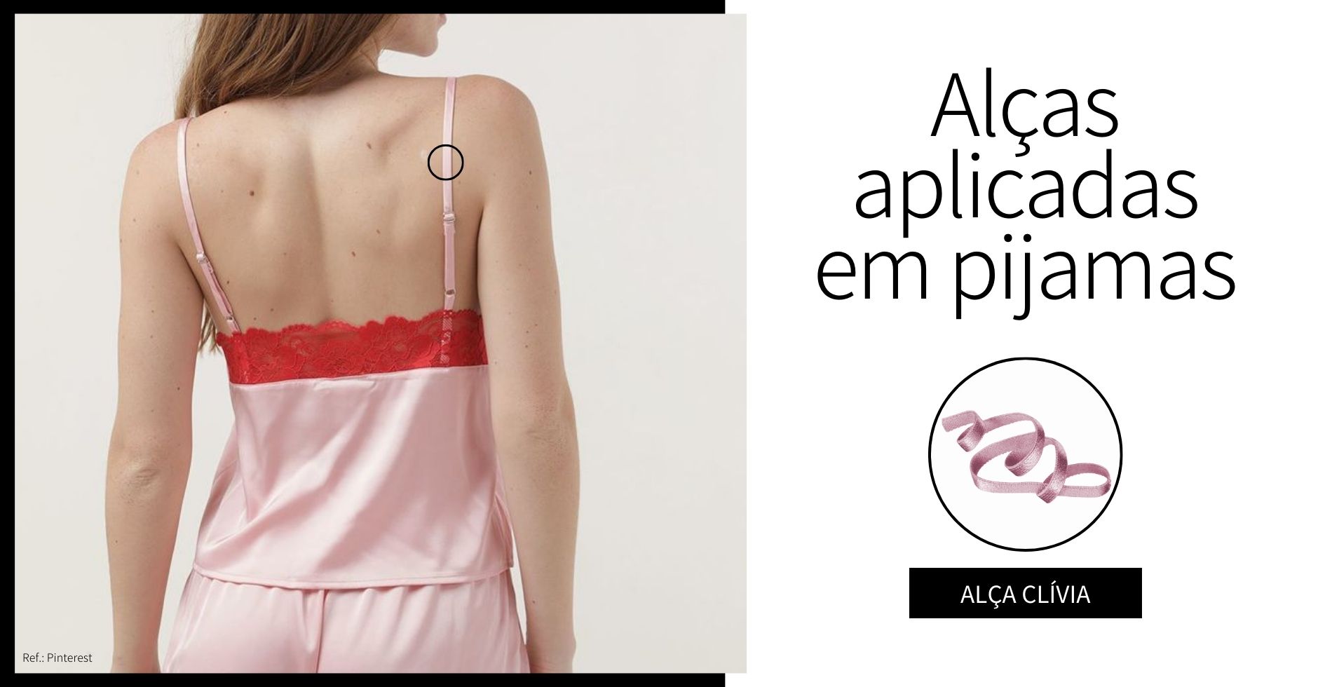 Imagem mostrando elástico de alça aplicada em baby doll - pijama.